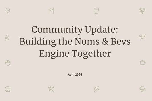 Community Update: Building the Noms & Bevs Engine Together
