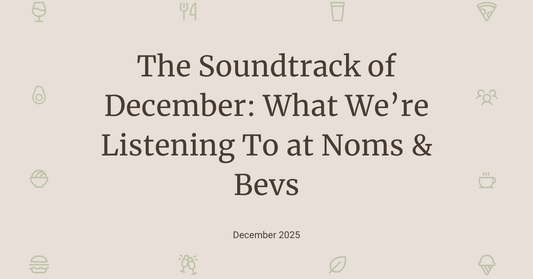 The Soundtrack of December: What We’re Listening To at Noms & Bevs